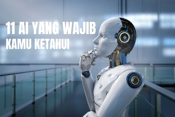 11 AI yang Wajib Kamu Tahu